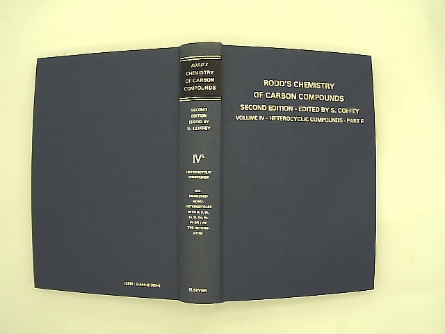 Coffey, S. and Ernest H. Rodd: Chemistry of Carbon Compounds: Vol. 4 Part E (Rodd's Chemistry of Carbon Compounds. 2nd Edition) 2nd Edition
