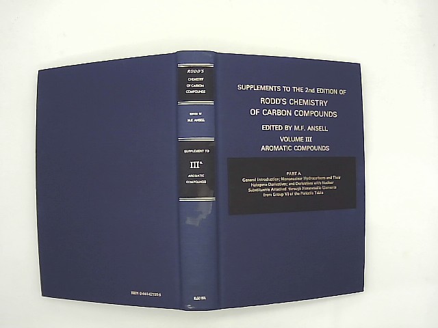 Coffey, S. and Ernest H. Rodd: Chemistry of Carbon Compounds: Vol. 3 Part A Supplement (Rodd's Chemistry of Carbon Compounds. 2nd Edition) 2nd Edition