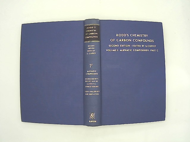 Coffey, S. and Ernest H. Rodd: Chemistry of Carbon Compounds: Vol. I Part C(Rodd's Chemistry of Carbon Compounds. 2nd Edition) 2nd Edition