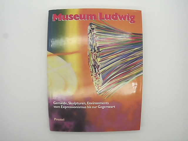  Museum Ludwig: Museum Ludwig Kln; Teil: Bd. 1., Tafelband