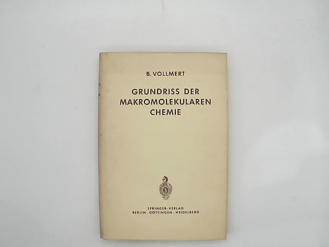 Vollmert, Bruno: Grundriss der makromolekularen Chemie. dritt letztes Exemplar der 1. Auflage