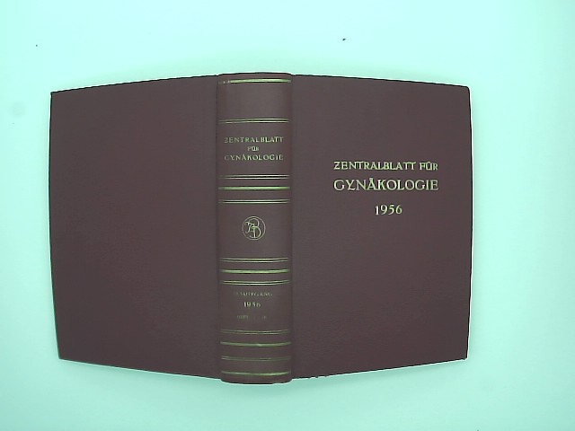 Fritsch, Heinrich und Walter Stoeckel: Zentralblatt fr Gynkologie. 78. Jahrgang / 1956 / Heft 1-16