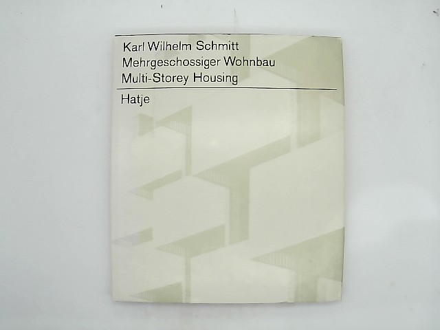 Schmitt, Karl Wilhelm (Verfasser): Mehrgeschossiger Wohnbau. Multi-Storey Housing.