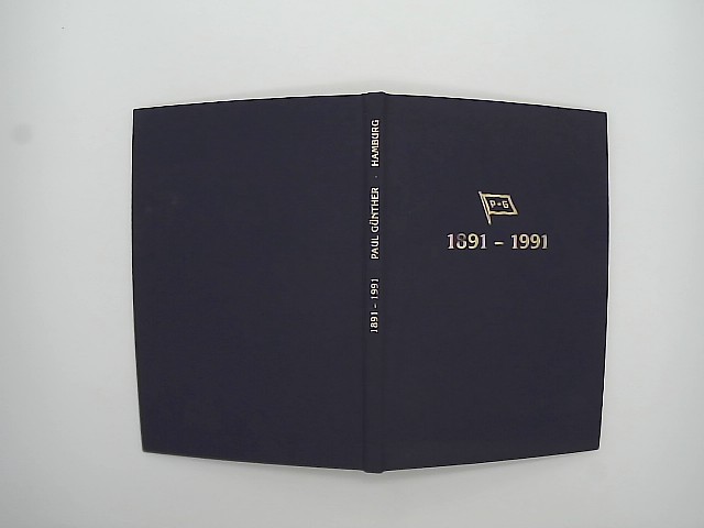 1891 - 1991 Paul Günther Ein Jahrhundert im Dienst des Kunden Auflage: Privatdruck