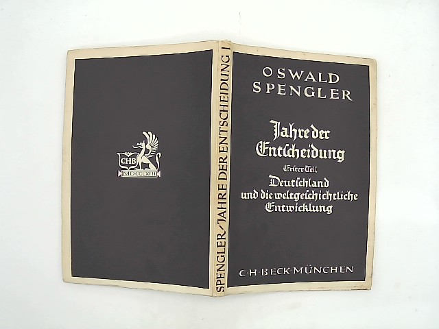 Spengler, Oswald: Jahre der Entscheidung, Erster Teil: Deutschland und die weltgeschichtliche Entwicklung