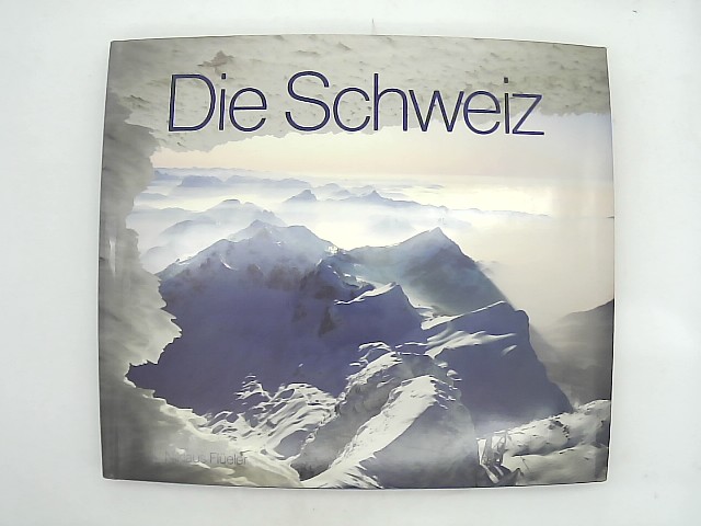 Fleler, Niklaus: Die Schweiz. Text:. [Franz. Fassung: Marlne Kehayoff-Michel. Engl. Fassung: Desmond Clayton]