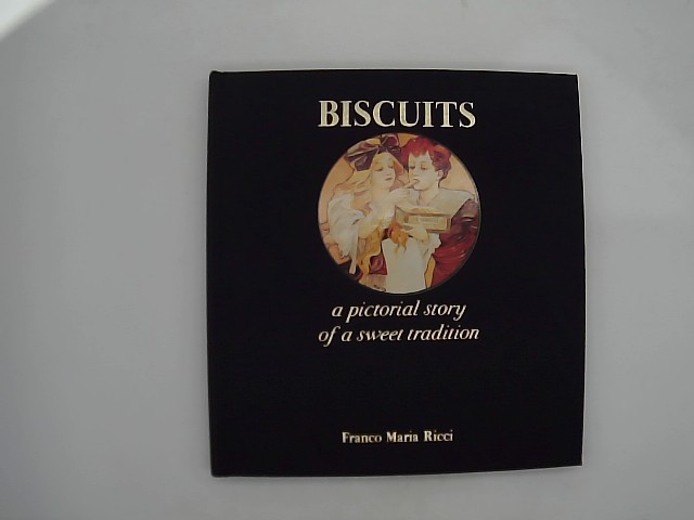 Biscuits a Pictorial Story of a Sweet Tradition