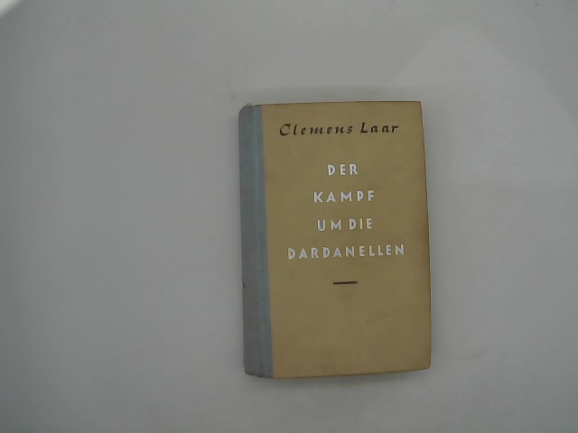 Laar, Clemens: Der Kampf um die Dardanellen. 7.-56. Tsd.