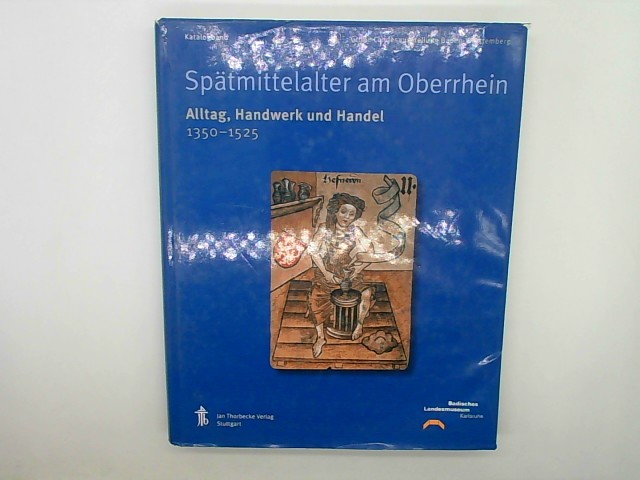 o. A.: Alltag, Handwerk und Handel 1350-1525 Katalogband