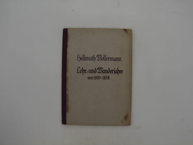  Hellmuth Wollermann, Lehr und Wanderjahre von 1870 - 1878 Sonderdruck aus dem Börsenblatt für den Deutschen Buchhandel