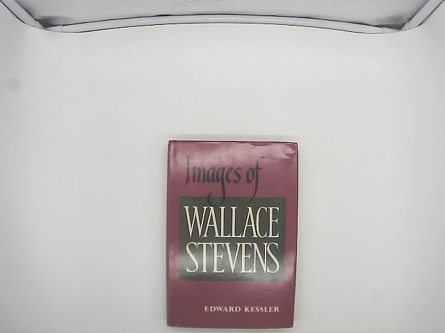 Kessler, Edward: Images Of Wallace Stevens