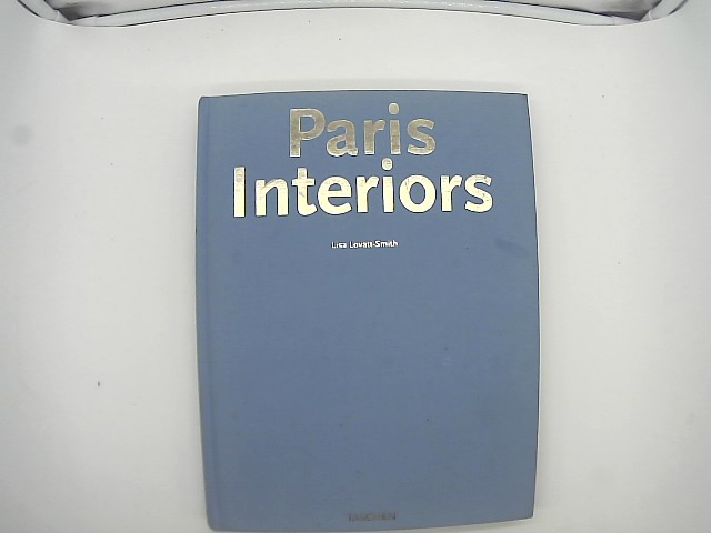 Lovatt-Smith, Lisa: Paris Interiors Intrieurs parisiens