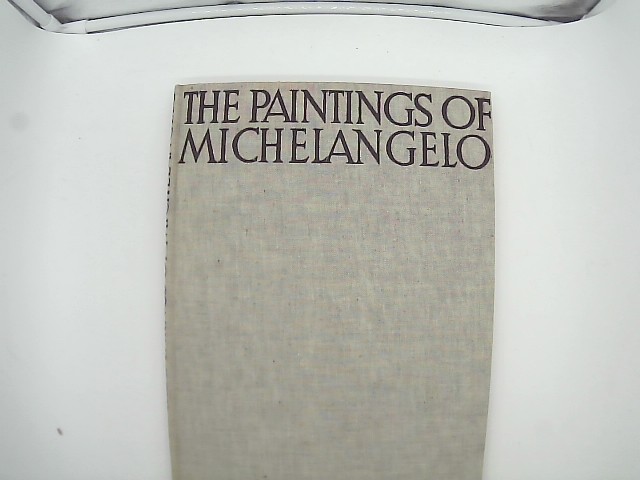 Allen G., Unwin: The paintings of Michelangelo.
