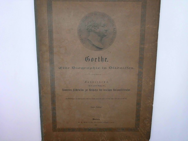 Goethe. Eine Biographie in Bildnissen. Sonderdruck aus der zweiten Auflage von Knneckes Bilderatlas zur Geschichte der deutschen Nationallitteratur.