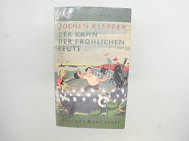 Klepper, Jochen: Der Kahn der frhlichen Leute. Roman.