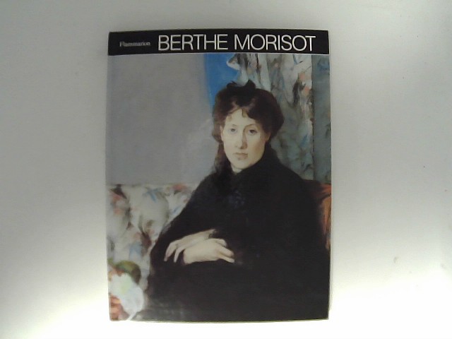 REY, JEAN DOMINIQUE.: Berthe Morisot.