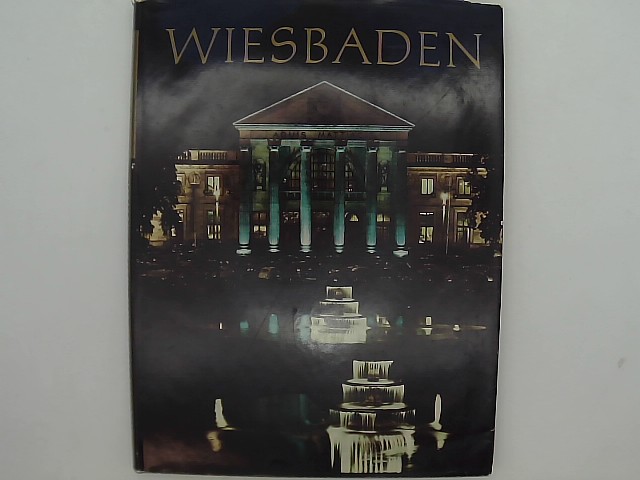  Wiesbaden : Das Bild einer liebenswerten Stadt. Mit Textbeitrgen von Bernard von Brentano, Hans Dyckerhoff, Fritz Gnther [u.a.] 1. Auflage