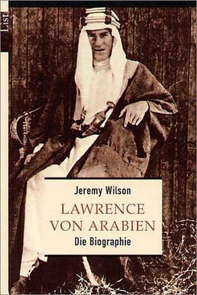Lawrence von Arabien - Die Biographie - Wilson, Jeremy