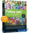 Follow me!: Erfolgreiches Social Media Marketing mit Facebook, Twitter und Co.   Auflage: 2 - Anne Grabs, Karim-Patrick Bannour