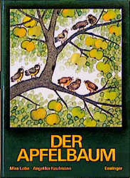 Der Apfelbaum - Lobe, Mira und Angelika Kaufmann