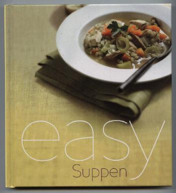Easy: Suppen. - LOVE FOOD (Herausgeber)