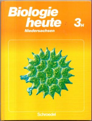 Biologie heute 3 H. Ein Lehr- und Arbeitsbuch für Hauptschulen (10. Schuljahr) in Niedersachsen. - Rabisch, Günter,Ernst-August Kuhlmann und Hans-Günther Beuck (Herausgeber)