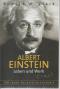 Albert Einstein. Leben und Werk. 100 Jahre Relativitätstheorie.   Sonderausgabe, - Ronald W Clark