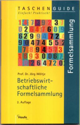 Betriebswirtschaftliche Formelsammlung  2. durchgesehene  Auflage, - Wöltje, Prof. Dr. Jörg
