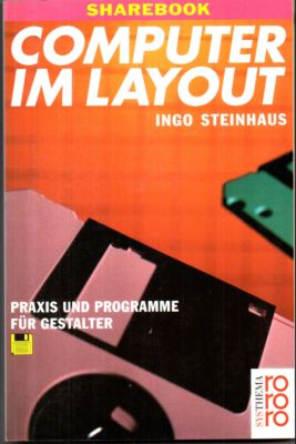Computer im Layout. Praxis und Programme für Gestalter. Sharebook mit Diskette.  Originalausgabe, - Steinhaus, Ingo
