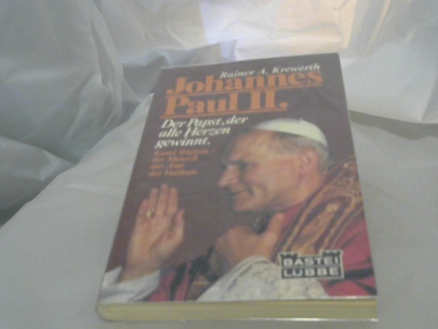 Krewerth, Rainer A.: Johannes Paul II. [der Zweite] : d. Papst, d. alle Herzen gewinnt. Bastei Lbbe ; 60001 : Sonderbd. Orig.-Ausg., 2. Aufl.