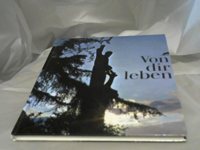 Rudolph, Wolfgang F: Von dir leben. Bild-Text-Band ; Nr. 05600 2. Aufl.