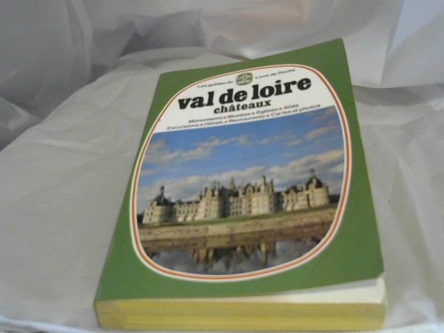 Les guides du livre de poche: Val de Loire Chateaux.