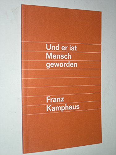 Kamphaus, Franz: Und er ist Mensch geworden.