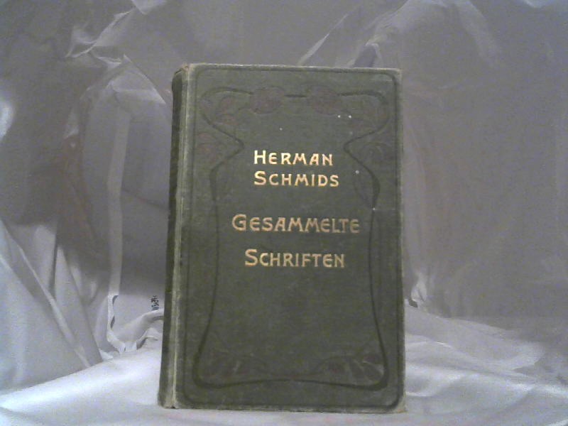 Schmid, Herman: Gesammelte Schriften. 2.Auflage/ 1.Band