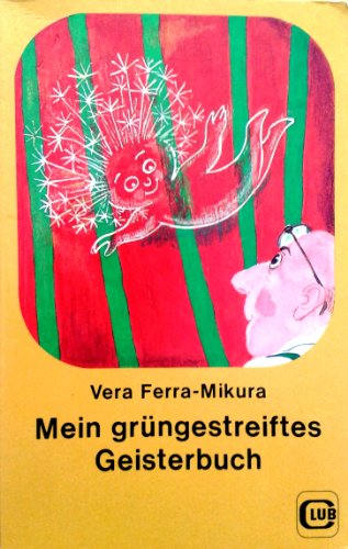 Ferra-Mikura, Vera und Christina Oppermann-Dimow: Mein grngestreiftes Geisterbuch. Club-Taschenbuch - die sterreichische Kinderbibliothek ; Bd. 72