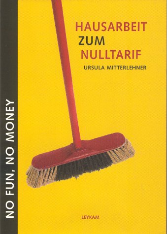 Hausarbeit zum Nulltarif : no fun, no money. No fun, no money 1., Aufl.