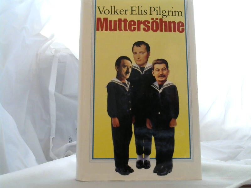 Pilgrim, Volker Elis: Muttershne.