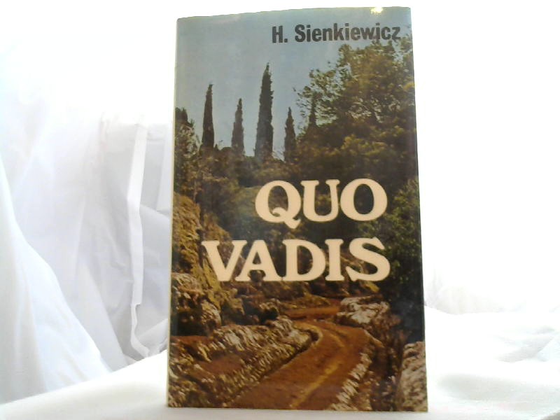 Sienkiewicz, Henryk: Quo Vadis. Histroischer Roman aus der Zeit des Kaisers Nero