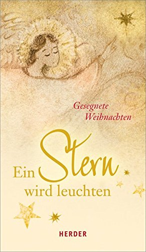 Neundorfer, German (Hrsg.): Ein Stern wird leuchten : gesegnete Weihnachten. Hrsg. von German Neundorfer. Mit Beitr. von Stephan Ackermann .../ Weihnachtssonderband ; 2014
