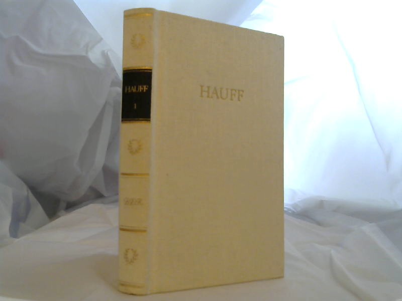 Hauff, Wilhelm: Hauffs Werke. [ausgew. u. eingel. von Reiner Schlichting] / Bibliothek deutscher Klassiker 1.Band