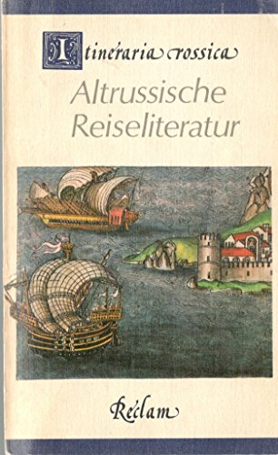 Mller, Klaus (Hrsg.): Itineraria Rossica : altruss. Reiseliteratur ; [aus d. Altruss.]. [hrsg. u. bers. von Klaus Mller. Nachdichtung von Uwe Grning] / Reclams Universal-Bibliothek ; Bd. 1160 : Belletristik 1. Aufl.