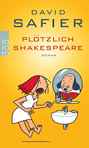 Safier, David: Pltzlich Shakespeare : Roman. Rororo ; 24812