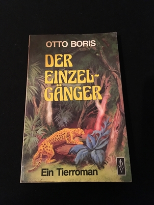 Boris, Otto: Der Einzelgnger : e. Tierroman.