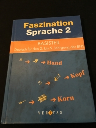Kahlig, Birgit, Franz Knig und Hugo Lscher: Faszination Sprache 2. Basisteil: Deutsch fr den 2. bis 5. Jahrgang der BHS. 4.Auflage