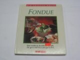 Unbekannt: Fondue : das moderne Kochbuch fr alle, die gern mit Freunden geniessen. Die leichte Kche. Unvernd. Nachdr.