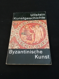 Ullstein Kunstgeschichte: Byzantinische Kunst. 8.Band