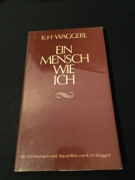 Waggerl, K.H.: Ein Mensch wie ich.