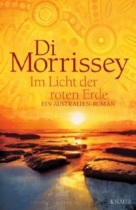 Im Licht der roten Erde : ein Australien-Roman. Aus dem Engl. von Kristina Lake-Zapp Dt. Erstausg.