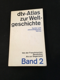 DTV: Atlas zur Weltgeschichte. Karten und chronologischer Abriss. Von der Franzsischen Revolution bis zur Gegenwart. 2.Band.