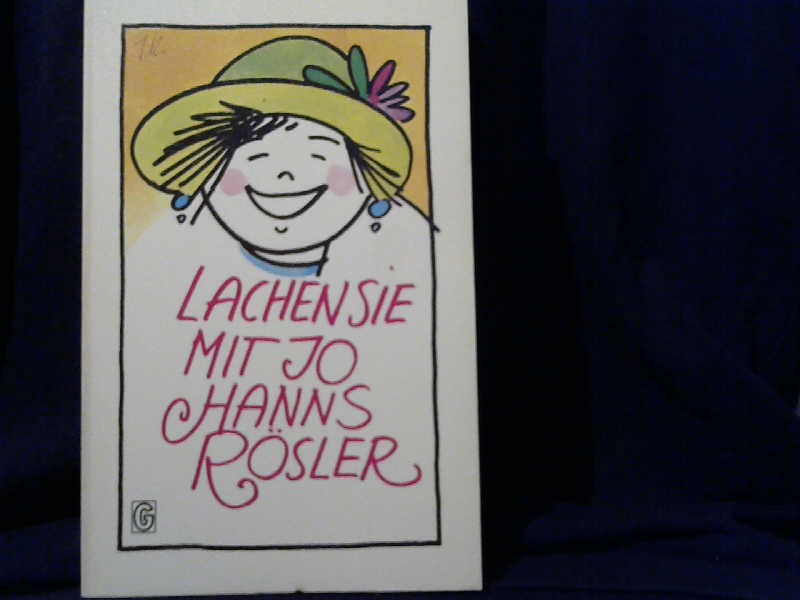 Rsler, Jo Hanns (Hrsg.): Lachen Sie mit Jo Hanns Rsler. Goldmann-gelbe-Taschenbcher ; 3484 Genehmigte Taschenbuchausg.